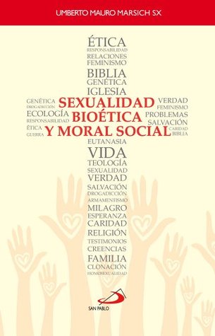 Sexualidad, bioética y moral social (Spanish Edition)