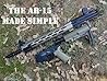 The AR-15 Made Simple