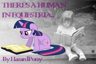 There's a Human in Equestria...