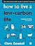 How to Live a Low-Carbon Life: The Individual's Guide to Tackling Climate Change