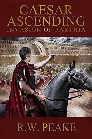 Invasion of Parthia (Caesar Ascending #1)