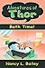 Adventures of Thor: Bath Time!