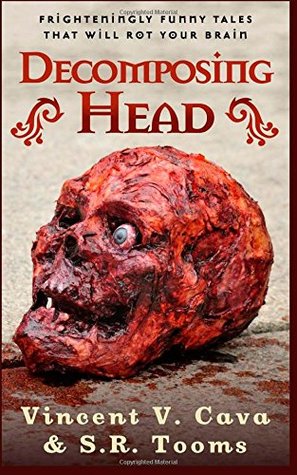 Decomposing Head: Frighteningly Funny Tales That Will Rot Your Brain (Paperback)