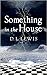 Something in the House: Cal...
