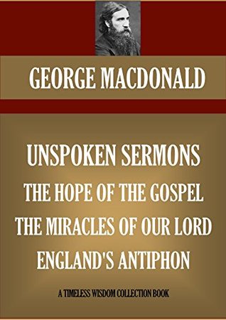 Unspoken Sermons / Hope of the Gospel / The Miracles of Our Lord / England's Antiphon
