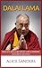 Dalai Lama: Dalai Lama Greatest Life Lessons and Best Quotes (Dalai Lama, Buddhism)