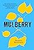 Mulberry: A Novel