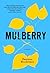 Mulberry: A Novel
