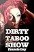 Dirty Taboo Show