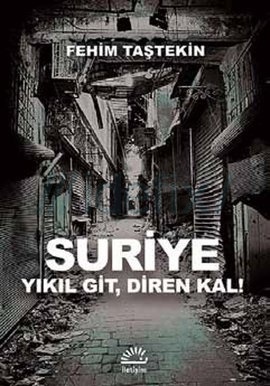 Suriye: Yıkıl Git, Diren Kal! (Paperback)