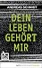 Dein Leben gehört mir (Hoch...
