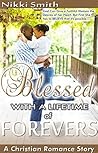 Blessed with a Lifetime of Forevers by Nikki    Smith