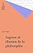 Sagesse et illusion de la philosophie (Quadrige) (French Edition)