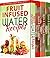 4 Super-Healthy Fruit & Vegetable Smoothie Recipe Books: 90 Smoothie & Fruit Infused Water Recipes That Will Heal Your Organism