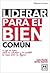 Liderar para el bien común