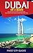 Dubai in 3 Days: The Definitive Tourist Guide Book That Helps You Travel Smart and Save Time (UAE Travel Guide)