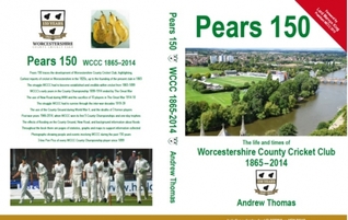 Pears 150: the Life and Times of Worcestershire County Cricket Club 1865-2014 (Paperback)