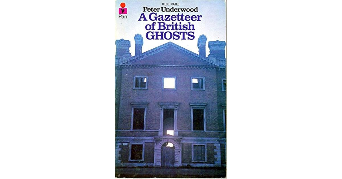 A Gazetteer of British Ghosts by Peter Underwood