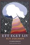 Ett eget liv: En romantrilogi (Ett eget liv, #1-3)