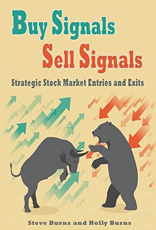 Buy Signals Sell Signals:Strategic Stock Market Entries and Exits (Kindle Edition)