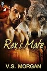 Rex's Mate by V.S. Morgan