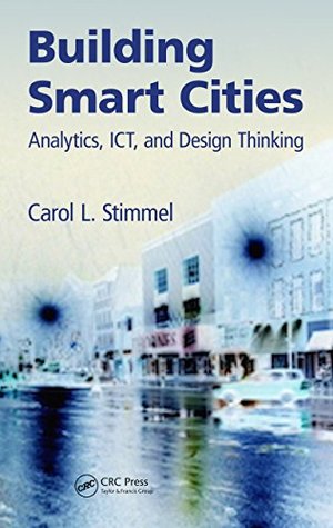 Building Smart Cities: Analytics, ICT, and Design Thinking (Kindle Edition)