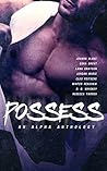 Possess - An Alpha Romance Anthology by Joanna Blake