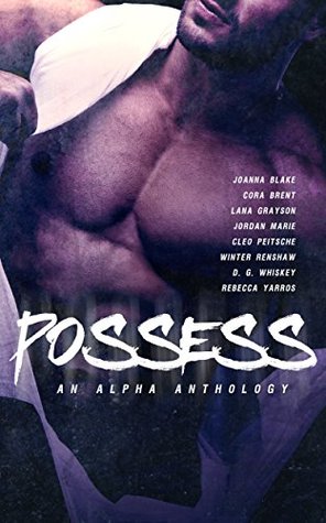 Possess - An Alpha Romance Anthology (Kindle Edition)