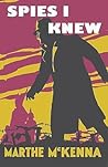 Spies I Knew: Further Accounts of Behind-the-Lines Espionage in the First World War
