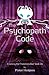 The Psychopath Code: Cracking the Predators that Stalk Us