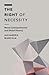 The Right of Necessity: Moral Cosmopolitanism and Global Poverty (Off the Fence: Morality, Politics and Society)