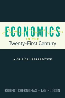 Economics in the Twenty-First Century: A Critical Perspective (Utp Insights)
