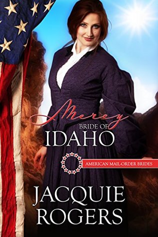 Mercy: Bride of Idaho (American Mail-Order Bride, #43)