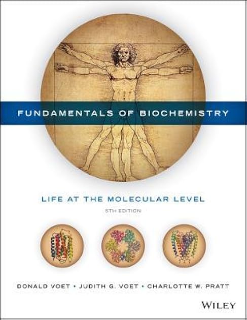 Fundamentals of Biochemistry: Life at the Molecular Level