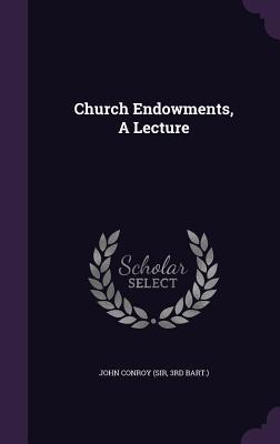 Church Endowments, A Lecture
