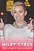 Miley Cyrus: The Ultimate Miley Cyrus Fan Book 2016: Miley Cyrus Book and Biography