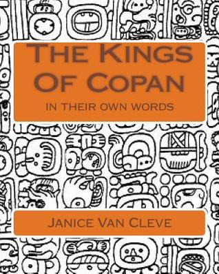 The Kings Of Copan: in their own words