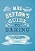 Mrs Beeton's Guide to Baking