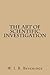 The Art Of Scientific Investigation