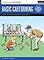 Cartooning: Basic Cartooning: Learn to draw cartoon characters and scenes (How to Draw & Paint)