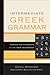 Intermediate Greek Grammar:...