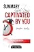 Sylvia Day's Captivated by You (Crossfire) Summary & Analysis
