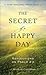 The Secret of a Happy Day: Reflections on Psalm 23