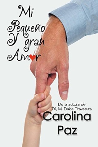 Mi pequeño y gran amor (Spanish Edition)