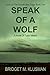 Speak Of A Wolf: A Novel Of Tudor Ireland (Lords Of The Sunset Isles Saga Book 1)