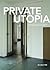 Private Utopia: Cultural Se...