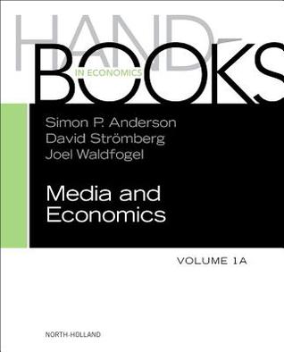 Handbook of Media Economics, vol 1A (Handbooks in Economics)