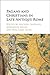 Pagans and Christians in Late Antique Rome by Michele Salzman