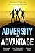 Adversity to Advantage: 3 E...
