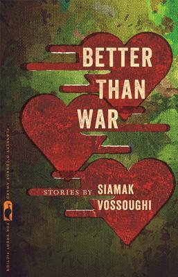 Better Than War: Stories (Flannery O'Connor Award for Short Fiction Ser. Book 19)